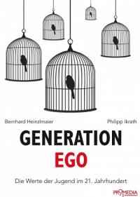 Generation Ego. Die Werte der Jugend im 21. Jahrhundert - von Bernhard Heinzlmaier und Philipp Ikrath