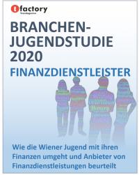 BRANCHEN-JUGENDSTUDIE 2020: FINANZDIENSTLEISTER - Wie die Wiener Jugend mit ihren Finanzen umgeht und Anbieter von Finanzdienstleistungen beurteilt