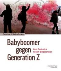 Babyboomer gegen Generation Z. Vom Ende des neuen Biedermeier. BUCHPRÄSENTATION  4.3.2025 in Wien - Das neueste Buch von Bernhard Heinzlmaier