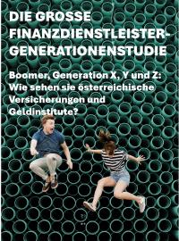 Die große Finanzdienstleister-Generationen Studie: Österreichische Geldinstitute und Versicherungen im Generationenvergleich - Wie sehen Boomer, Generation X, Y und Z österreichische Versicherungen und Geldinstitute und wie gehen Sie mit Geld um?