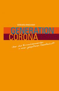 Generation Corona – Über das Erwachsenwerden in einer gespaltenen Gesellschaft - von Bernhard Heinzlmaier