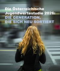 DIE GROSSE &Ouml;STERREICHISCHE JUGENDWERTESTUDIE 2026 - Jetzt vorbestellen. Was bleibt, wenn alles wankt? 