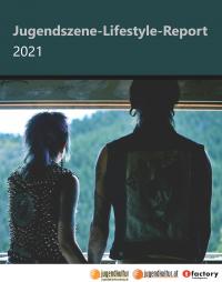 JUGENDSZENE-LIFESTYLE- REPORT 2021: Die Jugendszenen als verlässliches Marketingtool sind wiederauferstanden!